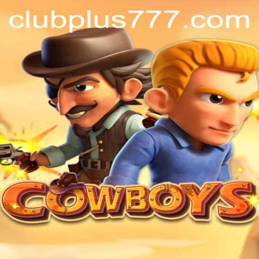 COWBOYS: A Thrilling Adventure with plus777